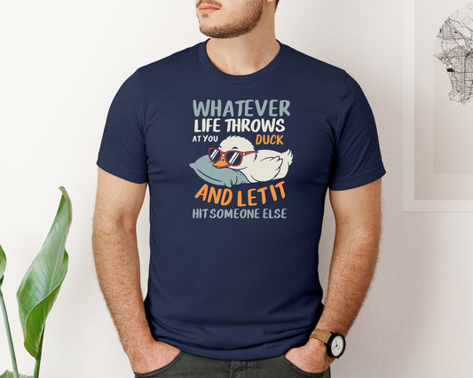 Whatever Life Throws Funny Duck Graphic T-Shirt