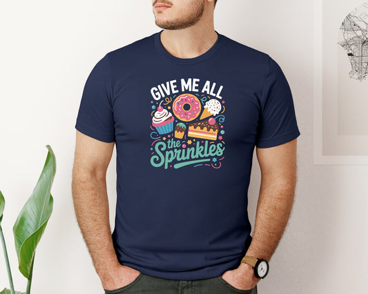 Give Me All The Sprinkles Graphic T-Shirt