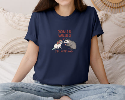 brand:Bella Canvas|color:Navy|Youre Weird Ill Keep You 2 Graphic T-Shirt