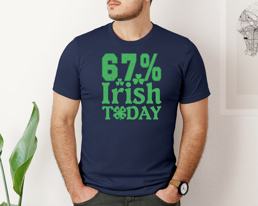 67 Irish Today St Patricks Day Graphic T-Shirt