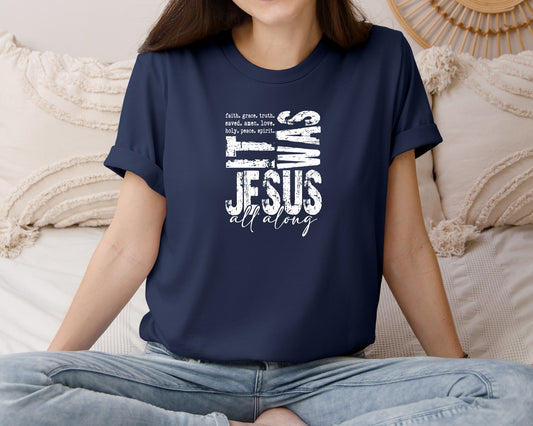 It Was Jesus All Along Bible Spirit Graphic T-Shirt