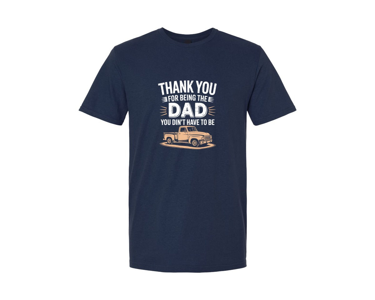 brand:Generic|color:Navy|Thank You For Being Dad You Didnt Have 4 Graphic T-Shirt