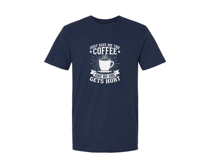 brand:Generic|color:Navy|Just Give Me The Coffee T Shirt Graphic T-Shirt