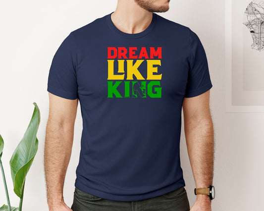 Dream Like King Martin Luther King Jr Graphic T-Shirt