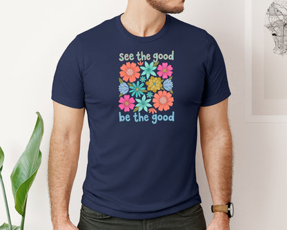 brand:Bella Canvas|color:Navy|See The Good Be The Good Floral Graphic T-Shirt