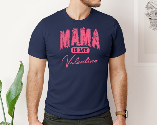 Mama Is My Valentine Valentine Mama Graphic T-Shirt