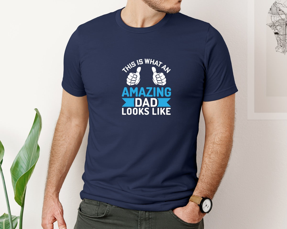 brand:Bella Canvas|color:Navy|This Is What An Amazing Dad Looks Like 27 Graphic T-Shirt