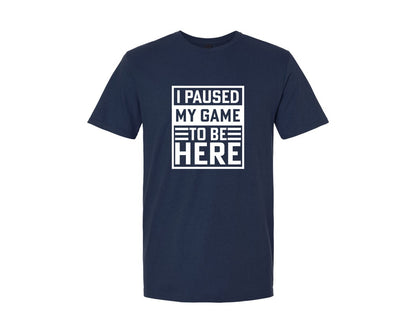 brand:Generic|color:Navy|I Paused My Game To Be Here Tshirt Desig 11 Graphic T-Shirt