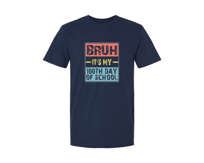 brand:Generic|color:Navy|Funny Bruh Its My 100Th Day Of School Graphic T-Shirt