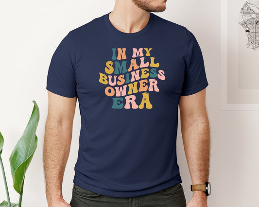 In My Small Business Owner Era T Shirt Graphic T-Shirt