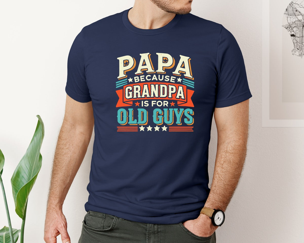 brand:Bella Canvas|color:Navy|Papa Because Grandpa Is For Old Guys 2 Graphic T-Shirt