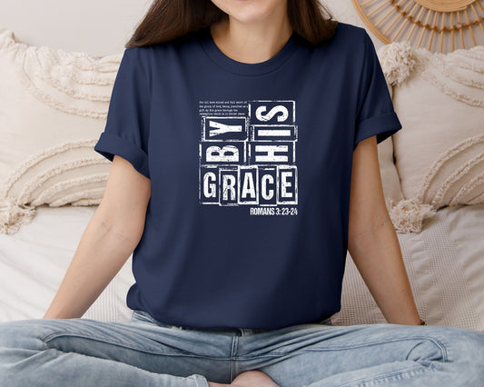By His Grace For All Have Religious 3 Graphic T-Shirt