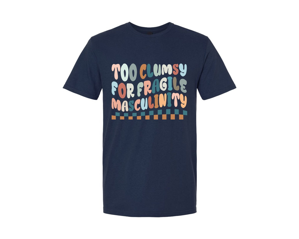 brand:Generic|color:Navy|Too Clumsy For Fragile Masculinity Graphic T-Shirt