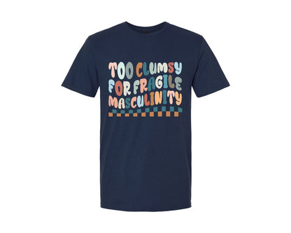 brand:Generic|color:Navy|Too Clumsy For Fragile Masculinity Graphic T-Shirt