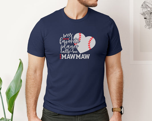My Favorite Player Calls Me Mawmaw Graphic T-Shirt