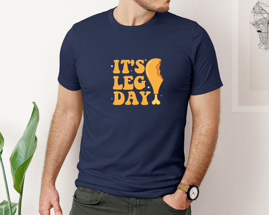 Its Leg Day Funny Thanksgiving Design Graphic T-Shirt