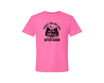 brand:Comfort Colors|color:Neon Pink|Farm Home Svgforget The She Shed Tshirt Graphic T-Shirt