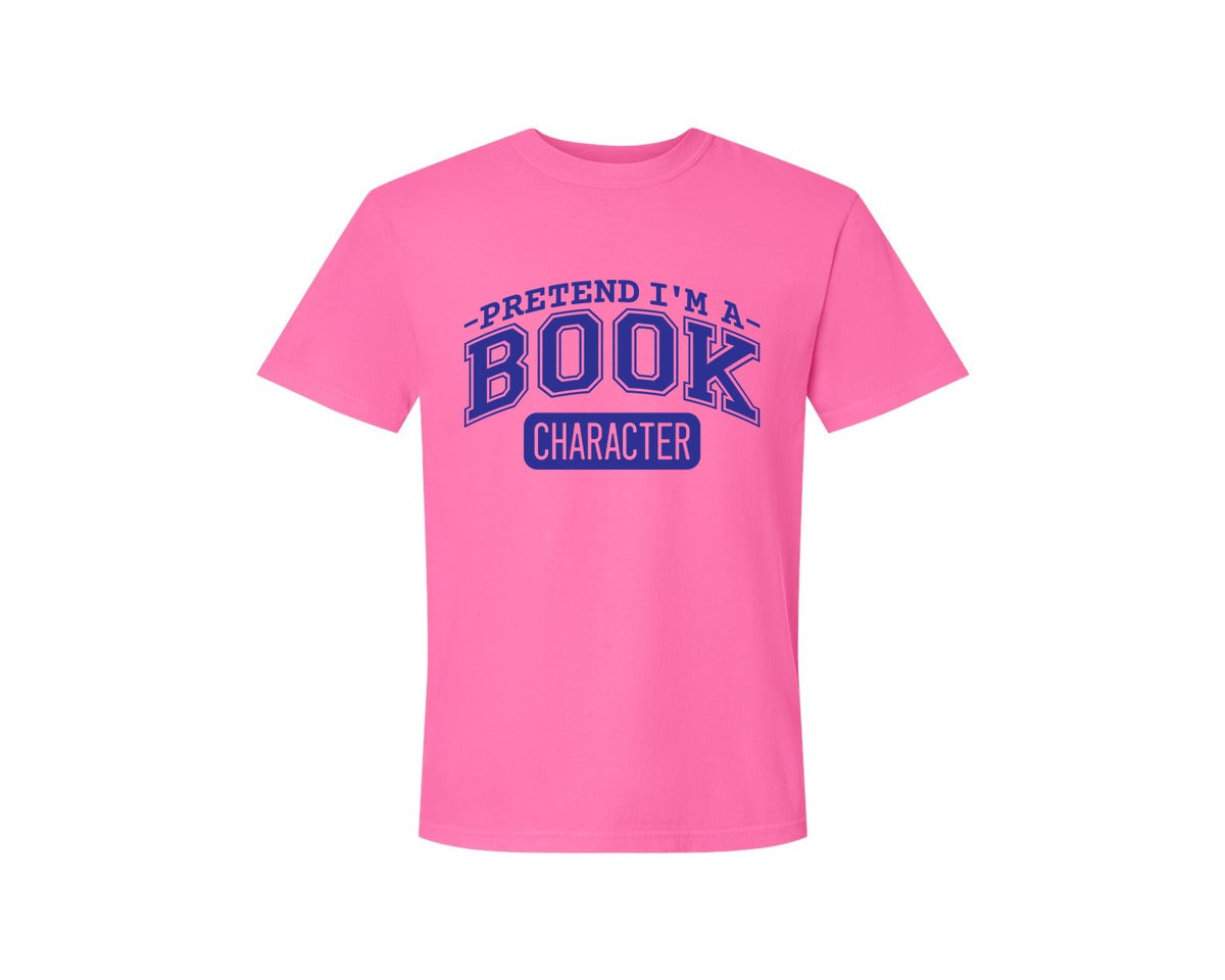 brand:Comfort Colors|color:Neon Pink|Pretend Im A Book Character Book Lover 2 Graphic T-Shirt