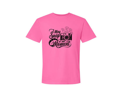 brand:Comfort Colors|color:Neon Pink|I May Snap At Any Moment T Shirt Des Graphic T-Shirt