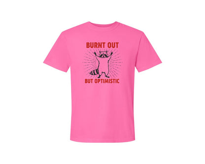 brand:Comfort Colors|color:Neon Pink|Burnt Out But Optimistic Raccoon Graphic T-Shirt