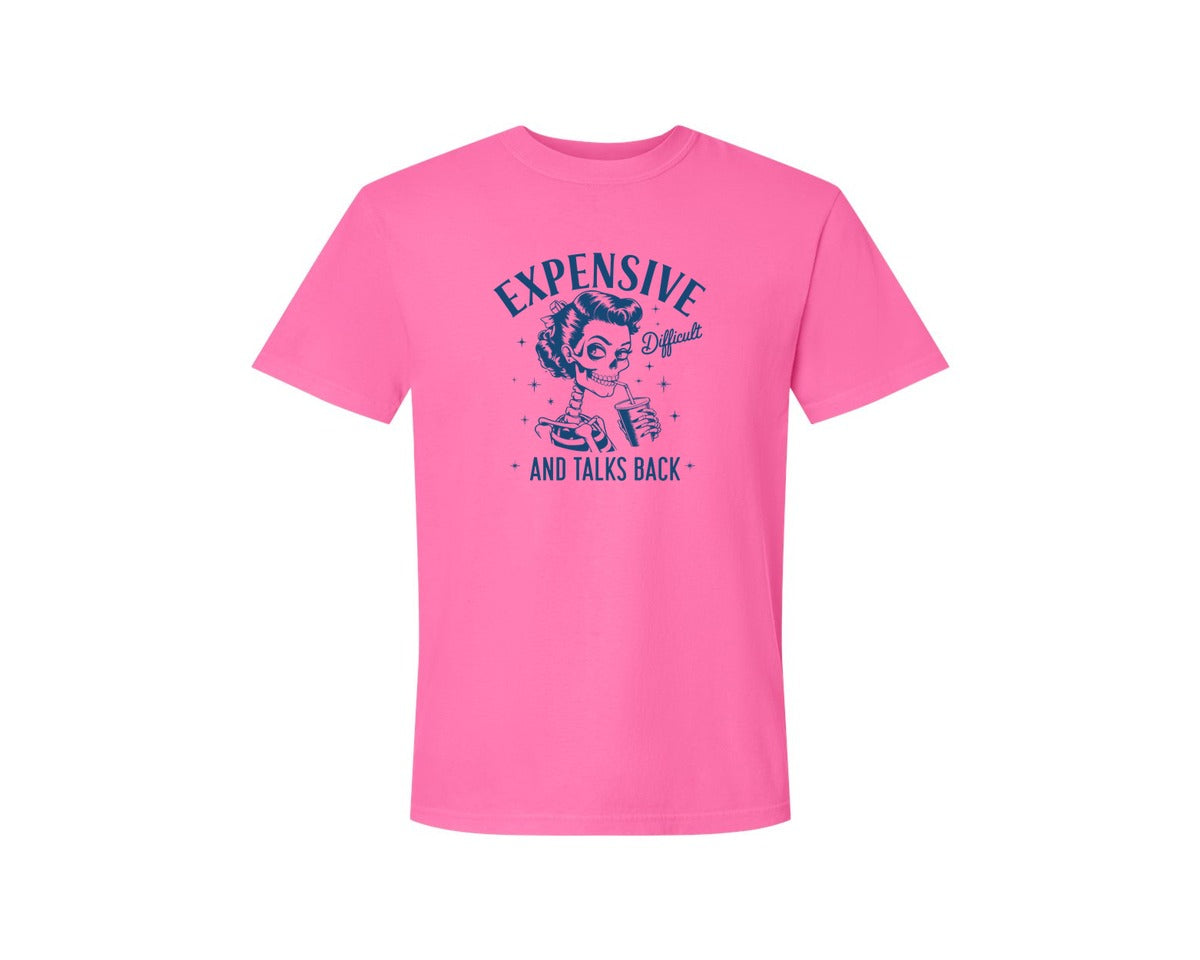 brand:Comfort Colors|color:Neon Pink|Expensive Difficult And Talks Back D 4 Graphic T-Shirt