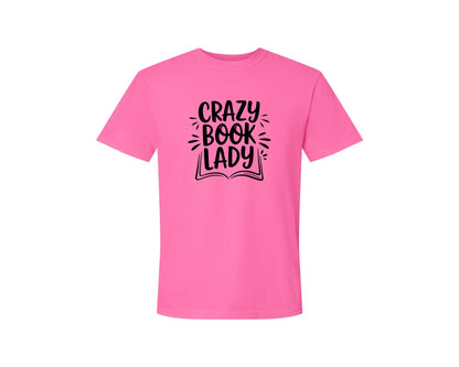 brand:Comfort Colors|color:Neon Pink|Crazy Book Lady T Shirt Design 4 Graphic T-Shirt