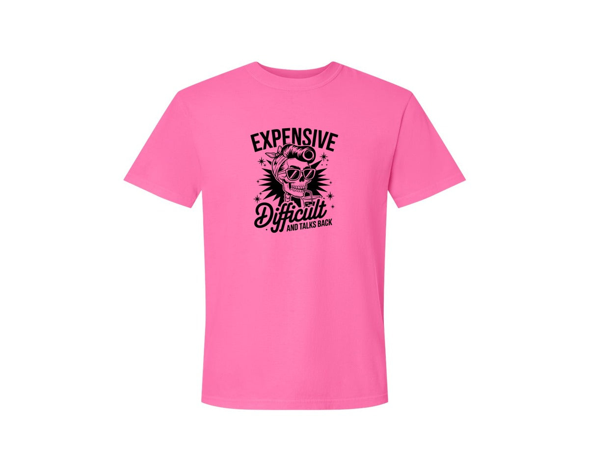 brand:Comfort Colors|color:Neon Pink|Expensive Difficult And Talks Back Shirt 3 Graphic T-Shirt