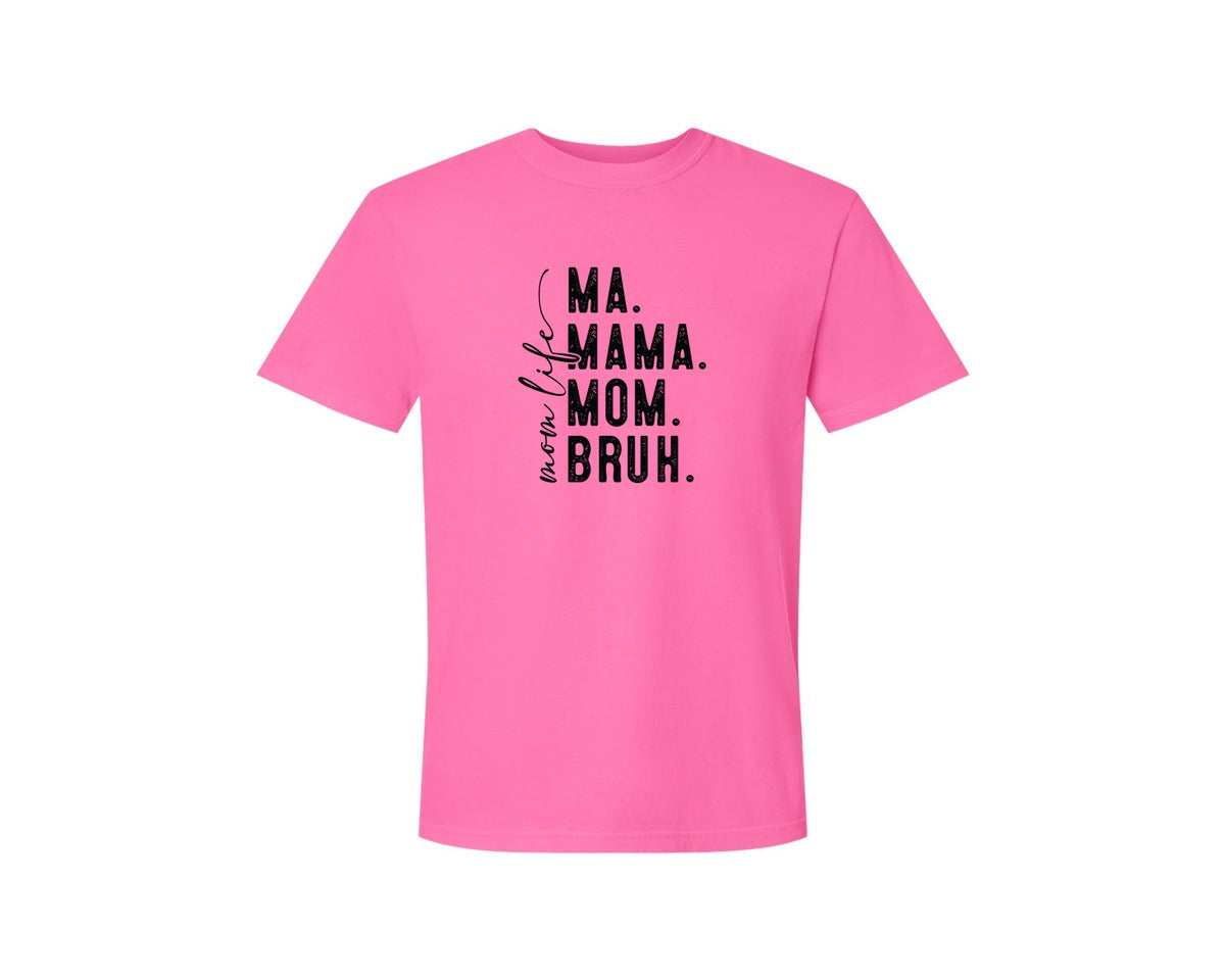 brand:Comfort Colors|color:Neon Pink|Ma Mama Mom Bruh Mothers Day 4 Graphic T-Shirt