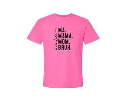 brand:Comfort Colors|color:Neon Pink|Ma Mama Mom Bruh Mothers Day 4 Graphic T-Shirt