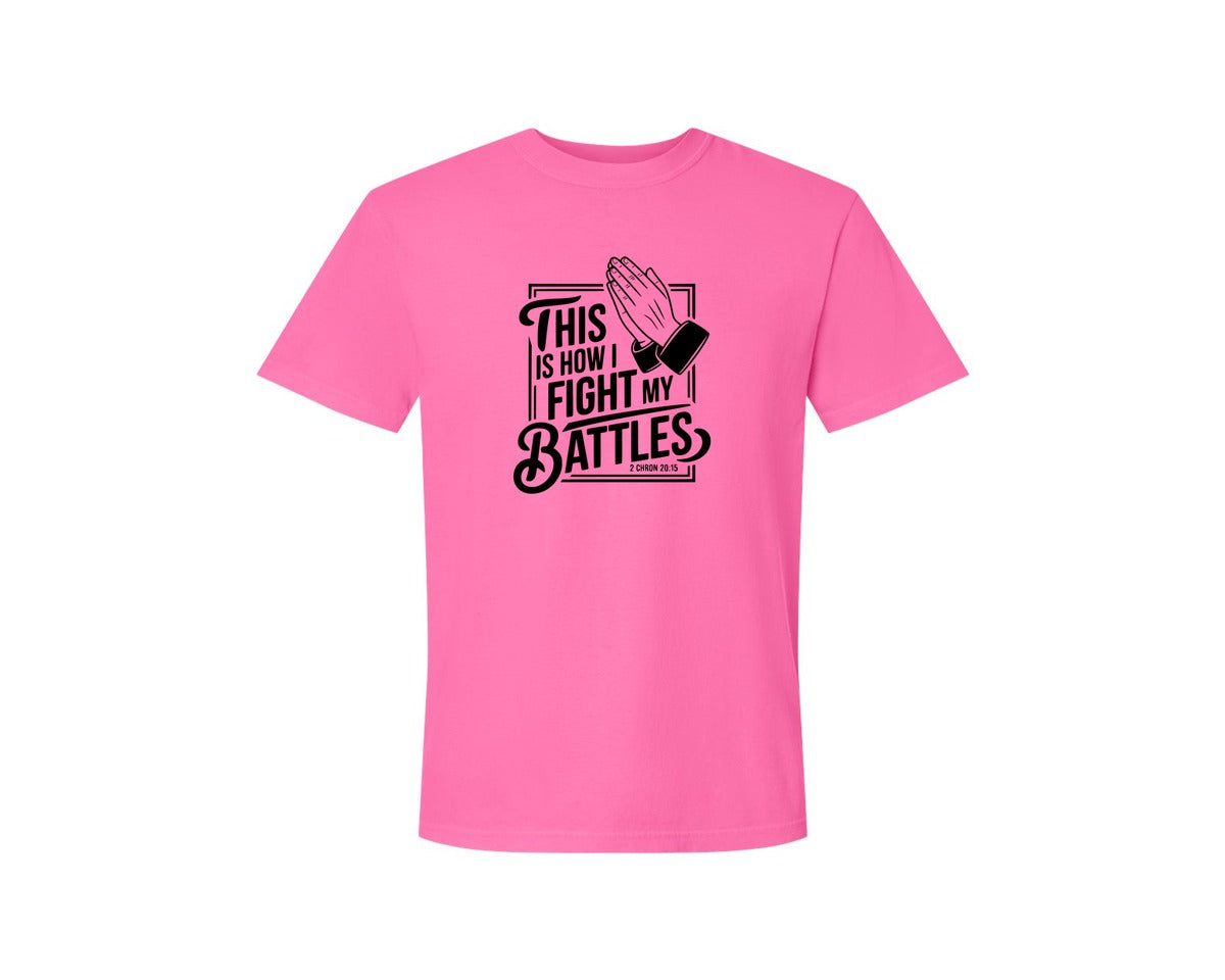 brand:Comfort Colors|color:Neon Pink|This Is How I Fight My Battles 2 Chron 2 Graphic T-Shirt