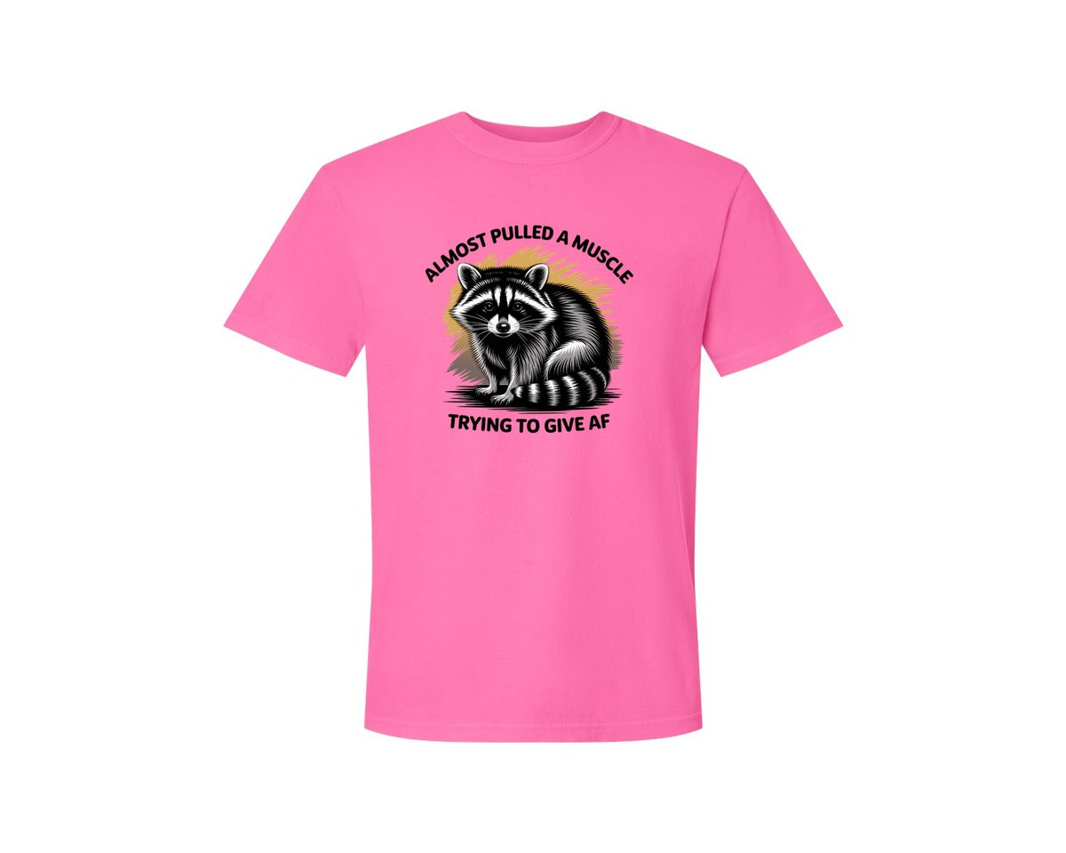 brand:Comfort Colors|color:Neon Pink|Funny Raccoon Sarcastic Quote Graphic T-Shirt