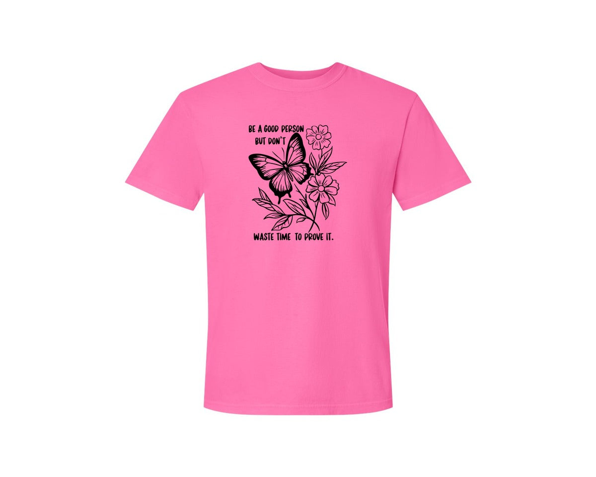 brand:Comfort Colors|color:Neon Pink|Be A Good Person Self Love Graphic T-Shirt