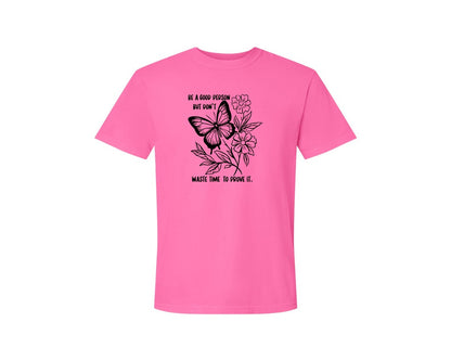 brand:Comfort Colors|color:Neon Pink|Be A Good Person Self Love Graphic T-Shirt