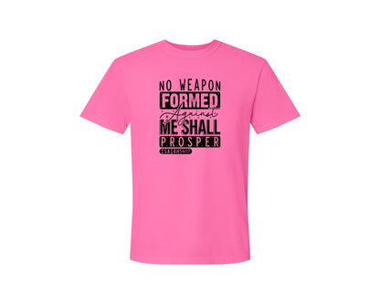 brand:Comfort Colors|color:Neon Pink|No Weapon Formed Against Me Shall Prospe Graphic T-Shirt