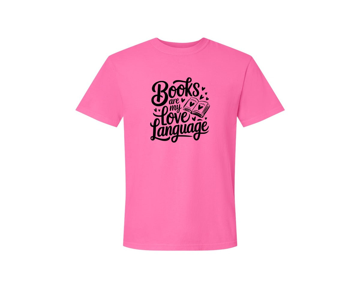 brand:Comfort Colors|color:Neon Pink|Books Are My Love Language T Shirt Desig Graphic T-Shirt