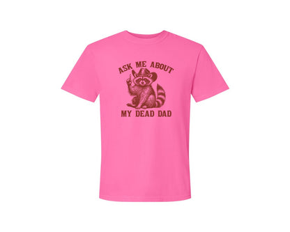 brand:Comfort Colors|color:Neon Pink|Dead Dad Club Unhinged Meme Raccoon Graphic T-Shirt