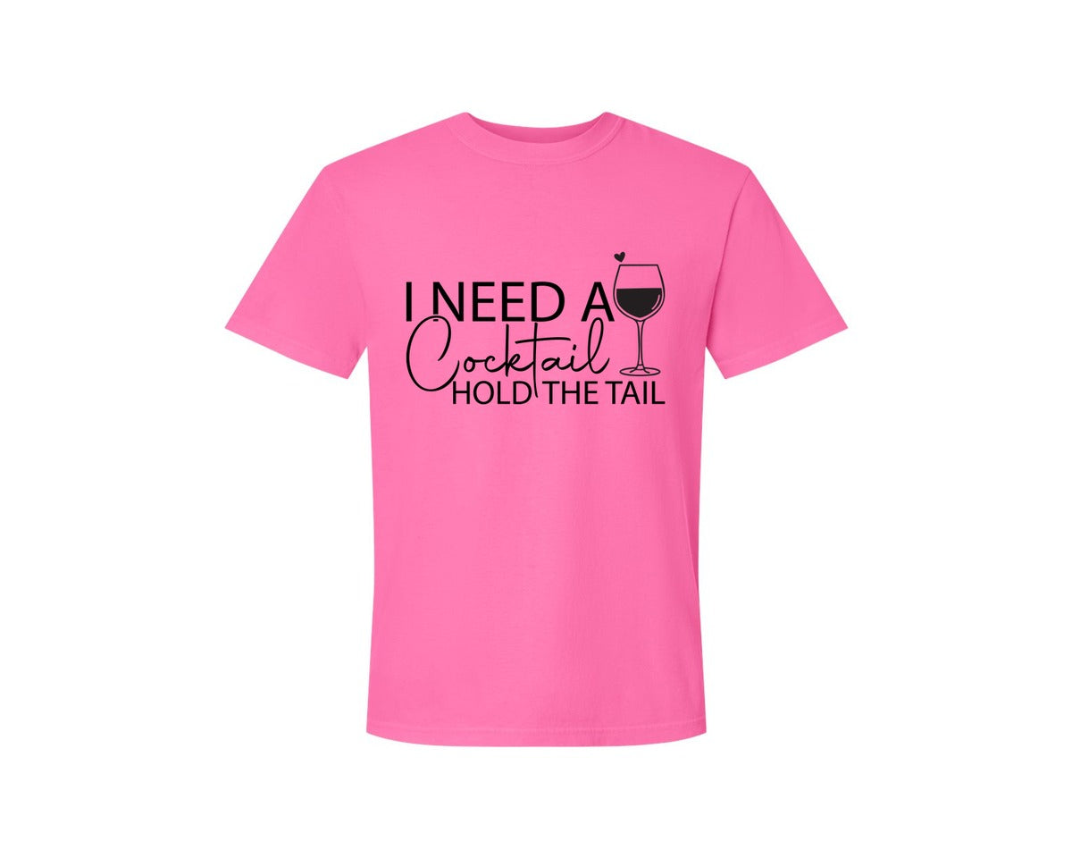 brand:Comfort Colors|color:Neon Pink|I Need A Cocktail Hold The Tail 2 Graphic T-Shirt