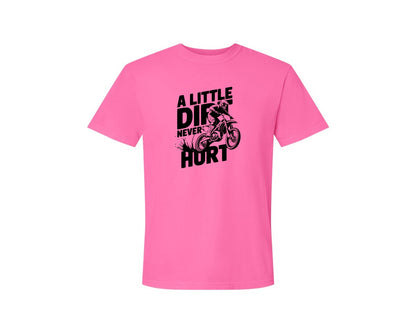 brand:Comfort Colors|color:Neon Pink|A Little Dirt Never Hurt T Shirt Des Graphic T-Shirt