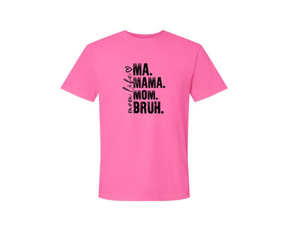brand:Comfort Colors|color:Neon Pink|Funny Mom Ma Mama Mom Bruh 2 Graphic T-Shirt