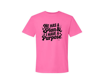 brand:Comfort Colors|color:Neon Pink|He Has A Plan And I Have A Purpose D Graphic T-Shirt