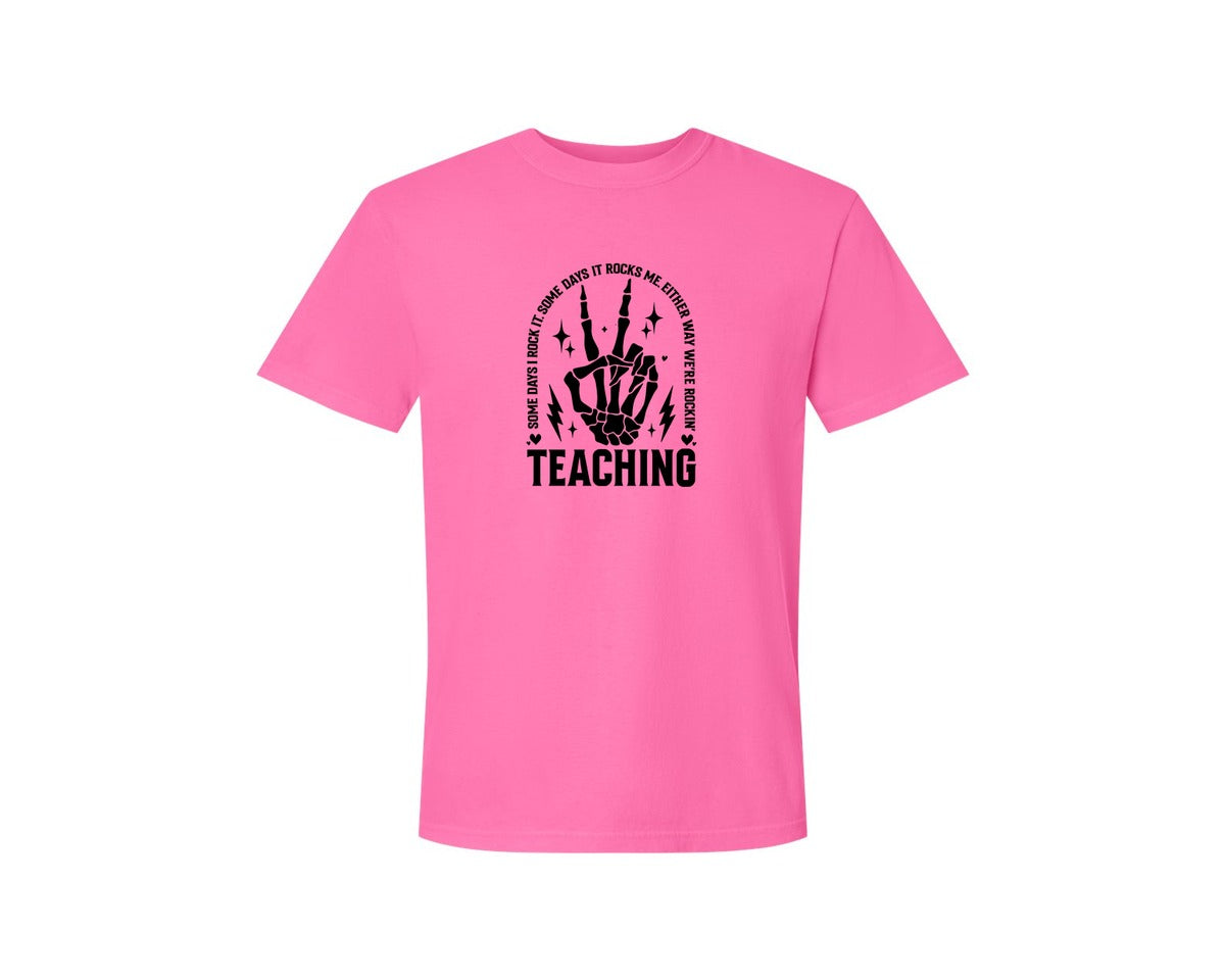 brand:Comfort Colors|color:Neon Pink|Teaching Some Days I Rock It Graphic T-Shirt