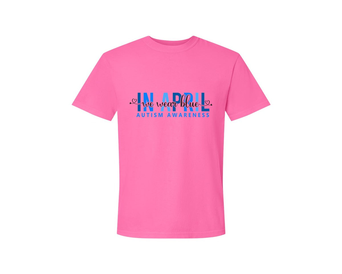 brand:Comfort Colors|color:Neon Pink|In April We Wear Blue Autism Awareness 17 Graphic T-Shirt