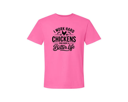 brand:Comfort Colors|color:Neon Pink|I Work Hard So My Chickens Can Have A Be 2 Graphic T-Shirt