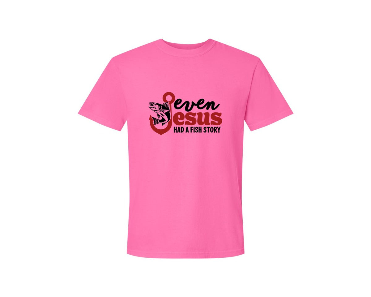 brand:Comfort Colors|color:Neon Pink|Even Jesus Had A Fish Story 3 Graphic T-Shirt