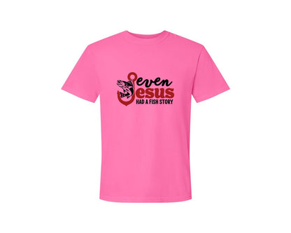 brand:Comfort Colors|color:Neon Pink|Even Jesus Had A Fish Story 3 Graphic T-Shirt