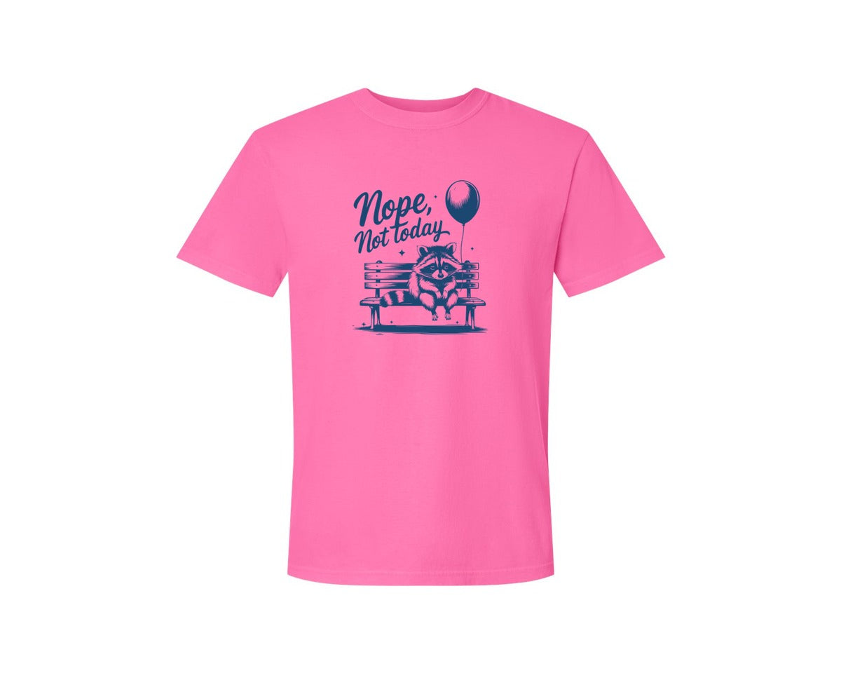brand:Comfort Colors|color:Neon Pink|Nope Not Today Design 47 Graphic T-Shirt