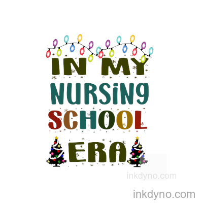 In My Nursing School Era Holiday Design — DTF Transfer