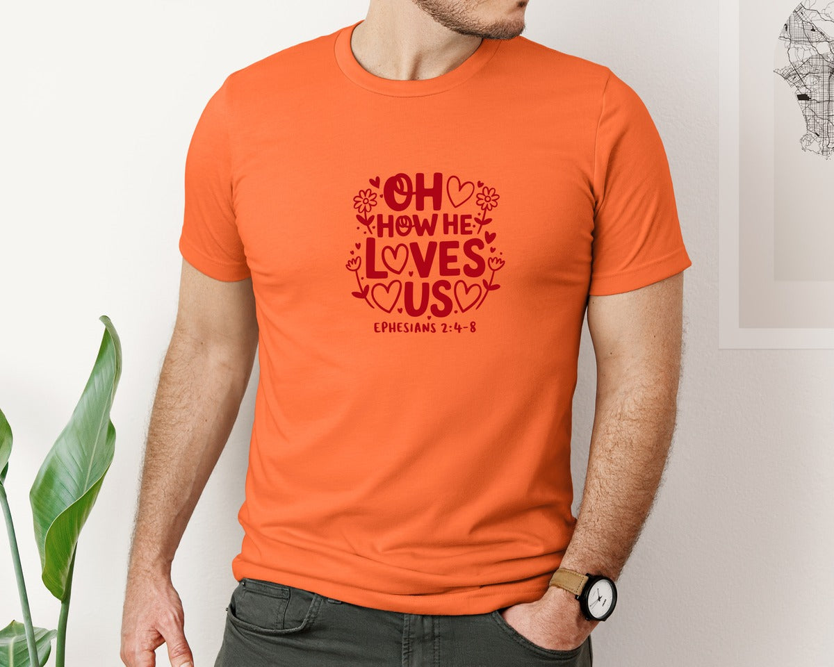 brand:Bella Canvas|color:Orange|Oh How He Loves Us Ephesians Graphic T-Shirt