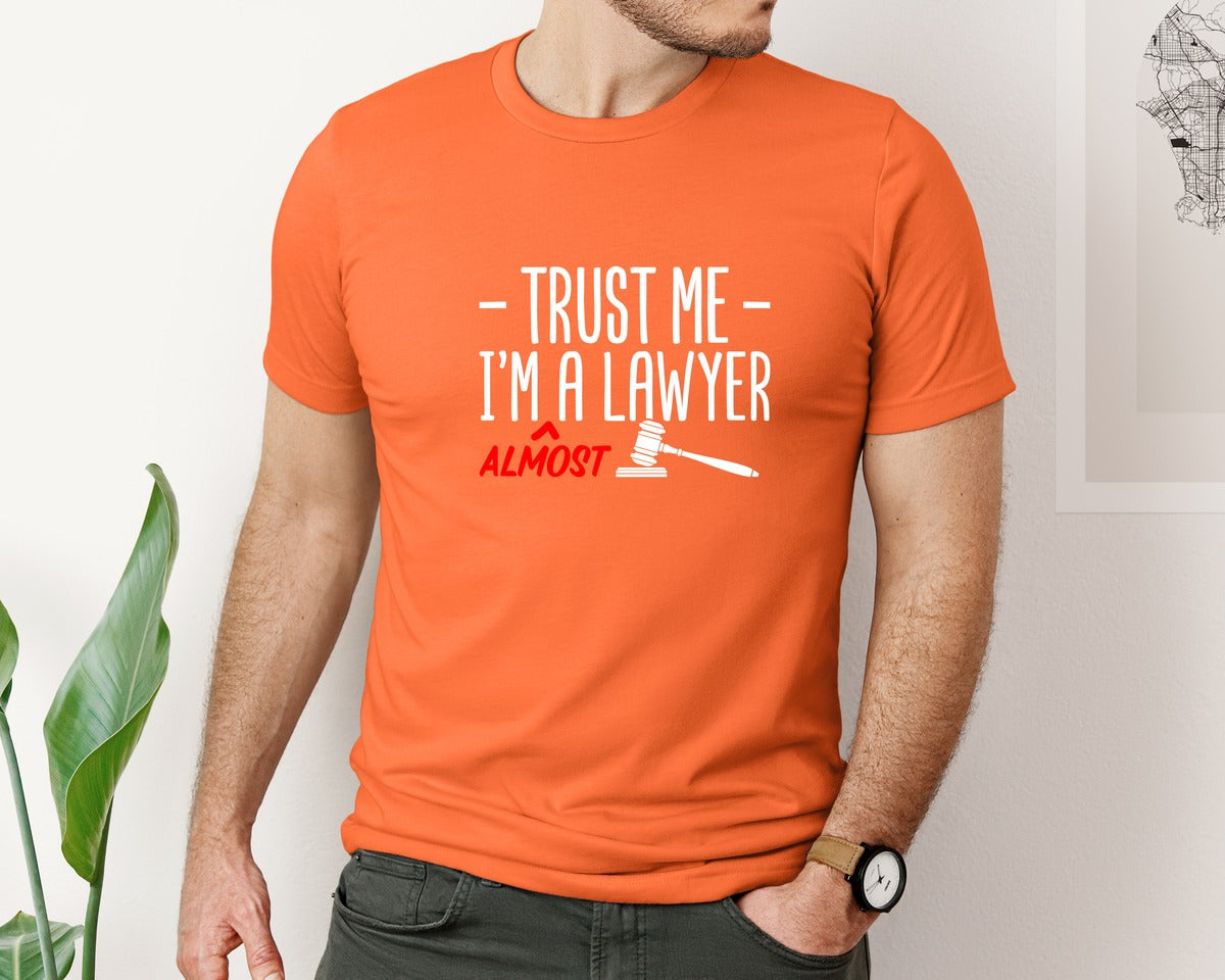 brand:Bella Canvas|color:Orange|Trust Me Im Almost A Lawyer Law School Graphic T-Shirt