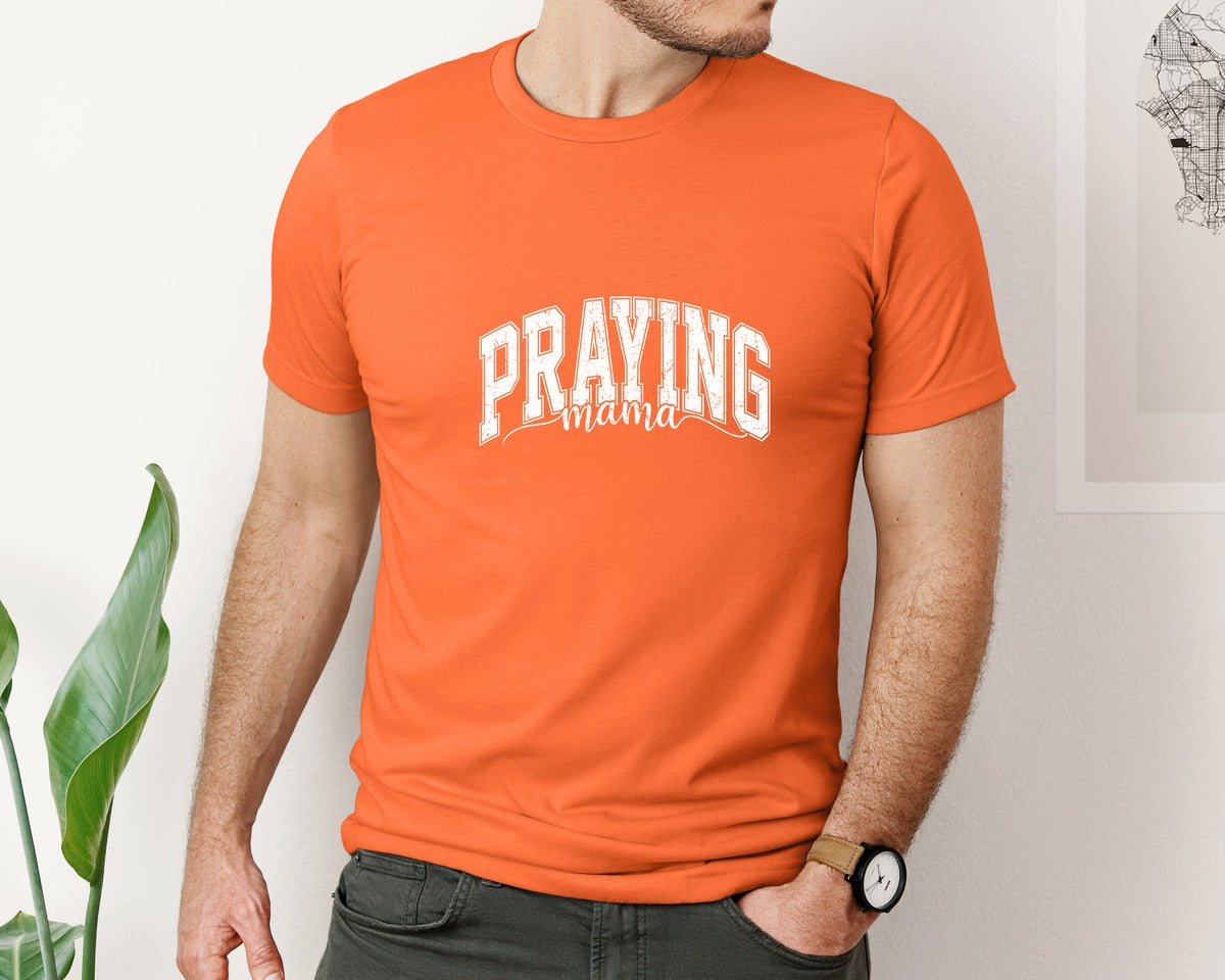 brand:Bella Canvas|color:Orange|Praying Mama Christian Mom 3 Graphic T-Shirt